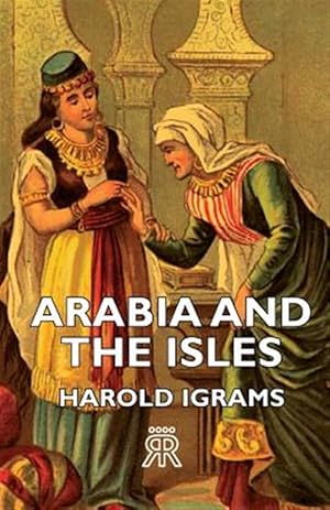 Bild des Verkufers fr Arabia and the Isles zum Verkauf von GreatBookPrices