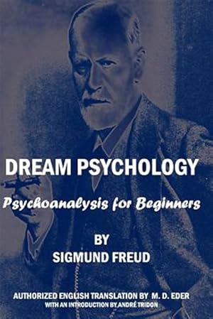 Seller image for Dream Psychology : Psychoanalysis for Beginners for sale by GreatBookPrices