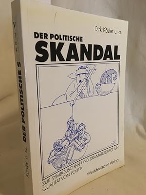 Immagine del venditore per Der politische Skandal: Zur symbolischen und dramaturgischen Qualitt von Politik. venduto da Versandantiquariat Waffel-Schrder