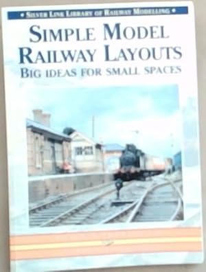 Bild des Verkufers fr Simple Model Railway Layouts : Big Ideas for Small Spaces zum Verkauf von Chapter 1