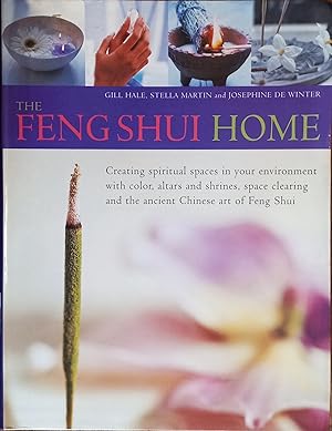 Seller image for The Feng Shui Home: Creating Spiritual Space in Your Environment with Color, Altars and Shrines, Space Clearing and the Ancient Chinese Art of Feng Shui for sale by The Book House, Inc.  - St. Louis
