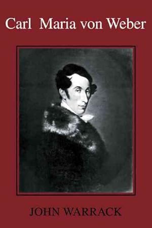 Imagen del vendedor de Carl Maria Von Weber a la venta por GreatBookPrices