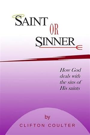 Bild des Verkufers fr Saint or Sinner?: How God Deals with the Sins of His Saints zum Verkauf von GreatBookPrices