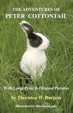 Immagine del venditore per The Adventures of Peter Cottontail: With Large Print and Original Pictures venduto da GreatBookPrices