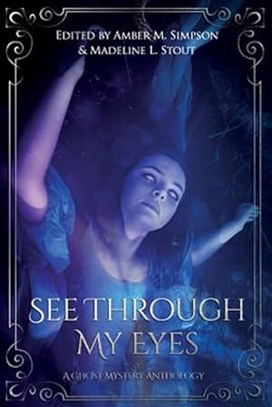 Seller image for See Through My Eyes : A Ghost Mystery Anthology for sale by GreatBookPrices