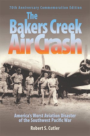 Imagen del vendedor de Bakers Creek Air Crash : America?s Worst Aviation Disaster a la venta por GreatBookPrices