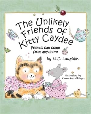 Seller image for The Unlikely Friends of Kitty Caydee: Friends can come from anywhere for sale by GreatBookPrices