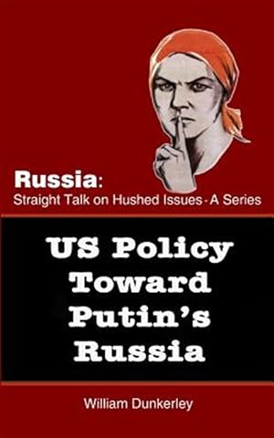 Imagen del vendedor de Us Policy Toward Putin's Russia : A Hearing Before the House Committee on Foreign Affairs a la venta por GreatBookPrices