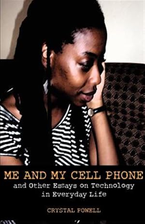 Bild des Verkufers fr Me and My Cell Phone : And Other Essays on Technology in Everyday Life zum Verkauf von GreatBookPrices