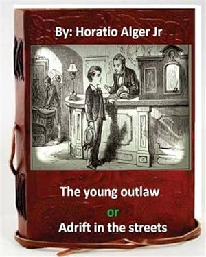 Seller image for Young Outlaw : Or, Adrift in the Streets for sale by GreatBookPrices