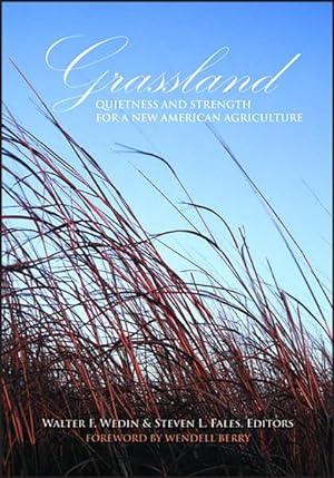 Image du vendeur pour Grassland : Quietness and Strength for a New American Agriculture mis en vente par GreatBookPrices