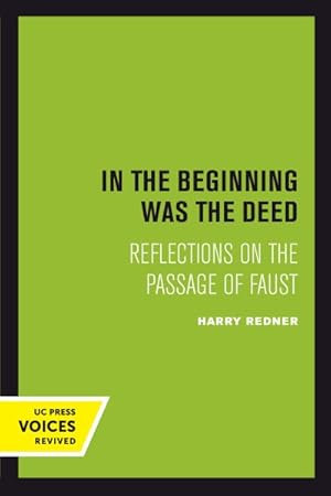 Immagine del venditore per In the Beginning Was the Deed : Reflections on the Passage of Faust venduto da GreatBookPrices