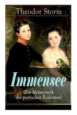 Seller image for Immensee (Ein Meisterwerk Des Poetischen Realismus) - Vollst Ndige Ausgabe -Language: german for sale by GreatBookPrices