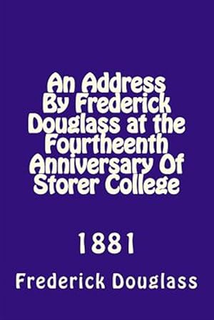 Immagine del venditore per Address by Frederick Douglas at the Fourtheenth Anniversary of Storer College : 1881 venduto da GreatBookPrices