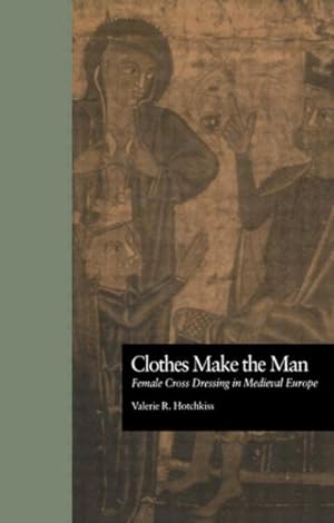 Seller image for Clothes Make the Man : Female Cross Dressing in Medieval Europe for sale by GreatBookPrices