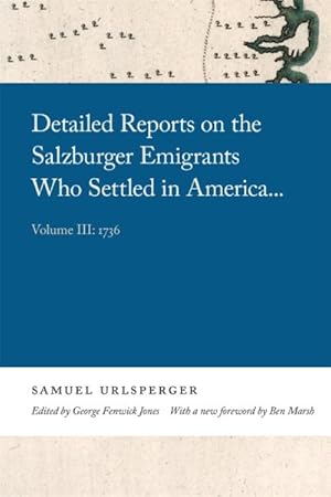 Image du vendeur pour Detailed Reports on the Salzburger Emigrants Who Settled in America : 1736 mis en vente par GreatBookPrices