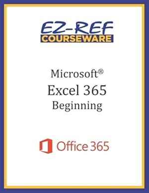 Seller image for Microsoft Excel 365: Beginning: Student Manual (Black & White) for sale by GreatBookPrices