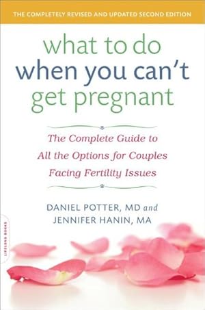 Bild des Verkufers fr What to Do When You Can't Get Pregnant : The Complete Guide to All the Options for Couples Facing Fertility Issues zum Verkauf von GreatBookPrices