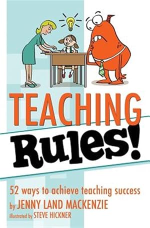 Bild des Verkufers fr Teaching Rules!: 52 Ways to Achieve Teaching Success zum Verkauf von GreatBookPrices