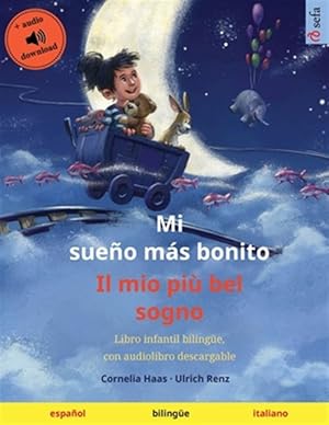 Seller image for Mi sueo ms bonito - Il mio pi bel sogno (espaol - italiano): Libro infantil bilinge, con audiolibro descargable -Language: spanish for sale by GreatBookPrices