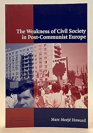 Seller image for The Weakness of Civil Society in Post-Communist Europe. for sale by Der Buchfreund