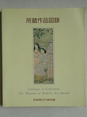 Seller image for Collection of Modern and Contemporary Japanese Art Collection Catalog of the Museum of Modern Art, Ibaraki for sale by Sunny Day Bookstore