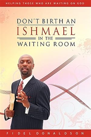 Seller image for Don't Birth an Ishmael in the Waiting Room for sale by GreatBookPrices