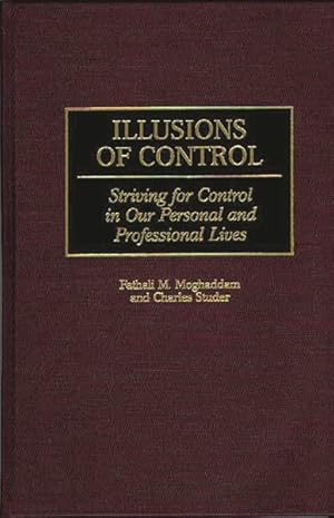 Seller image for Illusions of Control : Striving for Control in Our Personal and Professional Lives for sale by GreatBookPrices
