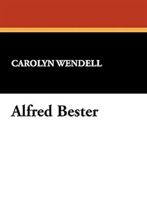 Imagen del vendedor de Alfred Bester : Reader's Guides to Contemporary Science Fiction and Fantasy Authors a la venta por GreatBookPrices