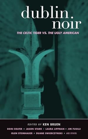 Imagen del vendedor de Dublin Noir : The Celtic Tiger vs. the Ugly American a la venta por GreatBookPrices