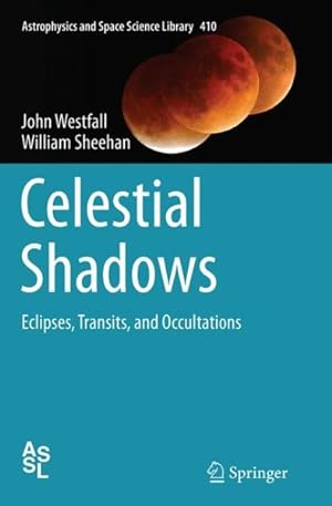 Immagine del venditore per Celestial Shadows : Eclipses, Transits, and Occultations venduto da GreatBookPrices