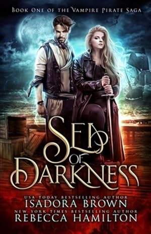 Seller image for Sea of Darkness: A Vampire Fantasy Romance with Pirates for sale by GreatBookPrices