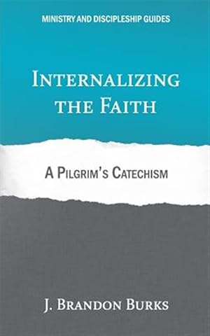 Seller image for Internalizing the Faith: A Pilgrim's Catechism for sale by GreatBookPrices