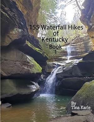 Bild des Verkufers fr 155 Waterfall Hikes Of Kentucky Book One zum Verkauf von GreatBookPrices