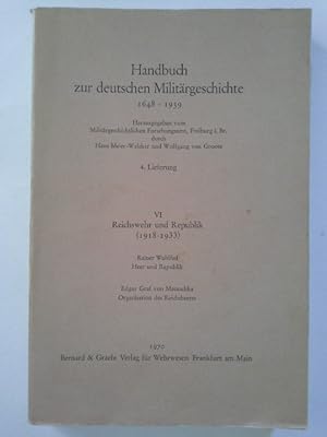 Bild des Verkufers fr Handbuch zur deutschen Militrgeschichte 1648 - 1939. 4. Lieferung. VI. Reichswehr und Republik (1918-1933). zum Verkauf von Herr Klaus Dieter Boettcher