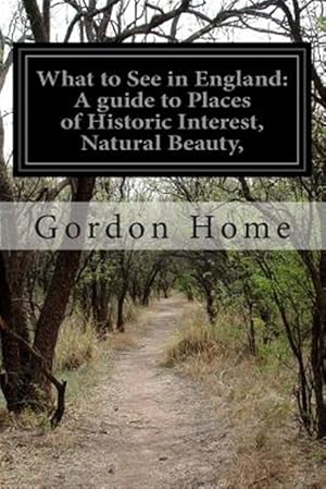 Immagine del venditore per What to See in England: a Guide to Places of Historic Interest, Natural Beauty, venduto da GreatBookPrices