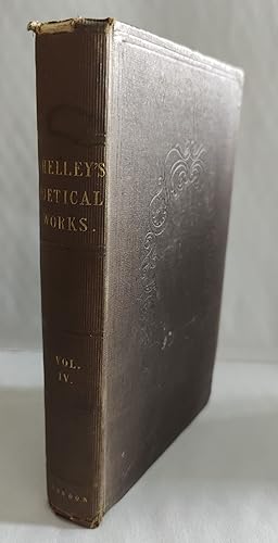 Image du vendeur pour The Poetical Works of Percy Bysshe Shelley Vol IV mis en vente par The Bookstore