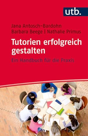 Imagen del vendedor de Tutorien erfolgreich gestalten Ein Handbuch fr die Praxis a la venta por Berliner Bchertisch eG