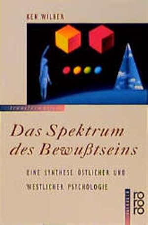 Das Spektrum des Bewußtseins Eine Synthese östlicher und westlicher Psychologie