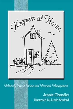 Seller image for Keepers at Home : Biblically-based Home And Personal Management for sale by GreatBookPrices