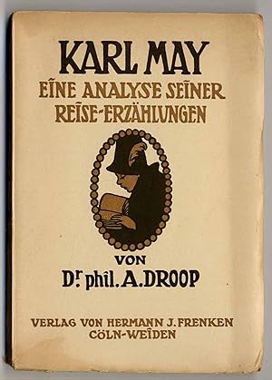 Karl May. Eine Analyse seiner Reise-Erzählungen.