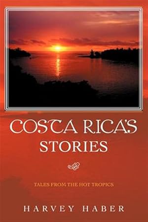 Immagine del venditore per Costa Rica's Stories : Tales from the Hot Tropics venduto da GreatBookPrices