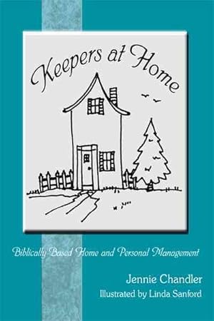 Seller image for Keepers at Home : Biblically-based Home And Personal Management for sale by GreatBookPrices