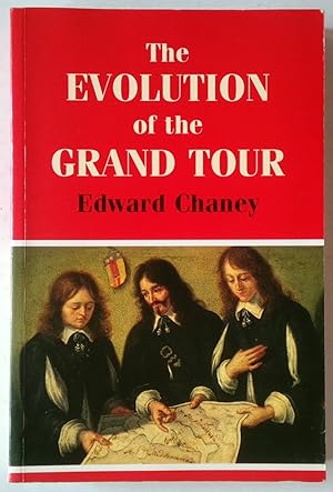 Immagine del venditore per The Evolution of the Grand Tour | Anglo-Italian Cultural Relations since the Renaissance venduto da *bibliosophy*