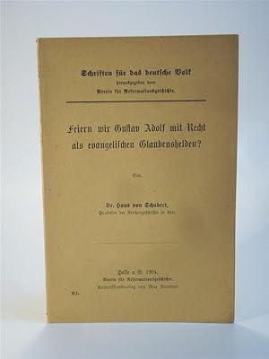 Image du vendeur pour Feiern wir Gustav Adolf mit Recht als evangelischen Glaubenshelden? Schriften fr das deutsche Volk. Band 40 mis en vente par Adalbert Gregor Schmidt