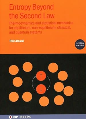 Immagine del venditore per Entropy Beyond the Second Law : Thermodynamics and Statistical Mechanics for Equilibrium, Non-equilibrium, Classical, and Quantum Systems venduto da GreatBookPrices