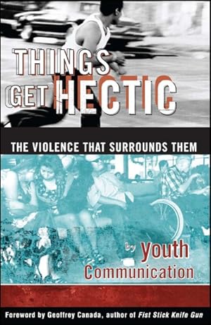 Seller image for Things Get Hectic : Teens Write About the Violence That Surrounds Them for sale by GreatBookPrices