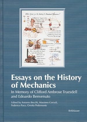 Immagine del venditore per Essays on the History of Mechanics : In Memory of Clifford Ambrose Truesdell and Edoardo Benvenuto venduto da GreatBookPrices