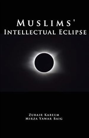 Immagine del venditore per Muslims' Intellectual Eclipse venduto da GreatBookPrices