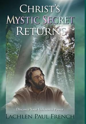 Immagine del venditore per Christ's Mystic Secret Returns: Discover Your Unknown Power venduto da GreatBookPrices